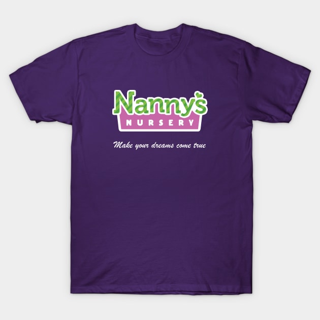Nanny's Nursery - Make Your Dreams Come True T-Shirt by Heyday Threads